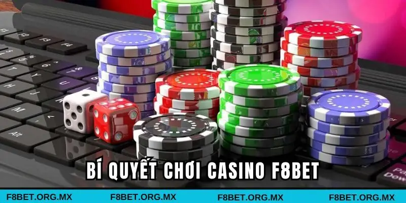 Chiến lược chơi casino tại F8bet nhanh thắng từ cao thủ