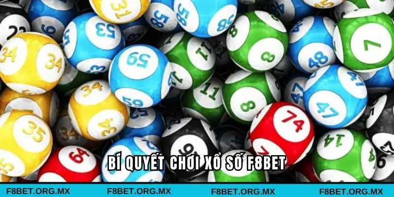 Bí quyết chơi xổ số F8bet nhanh thắng