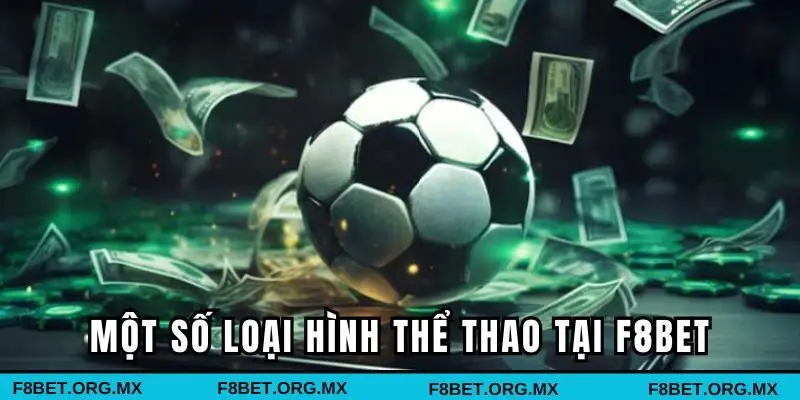 Một số loại hình cá cược thể thao tại F8BET