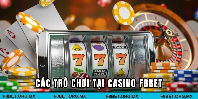 Những sản phẩm game casino hấp dẫn tại nhà cái F8bet